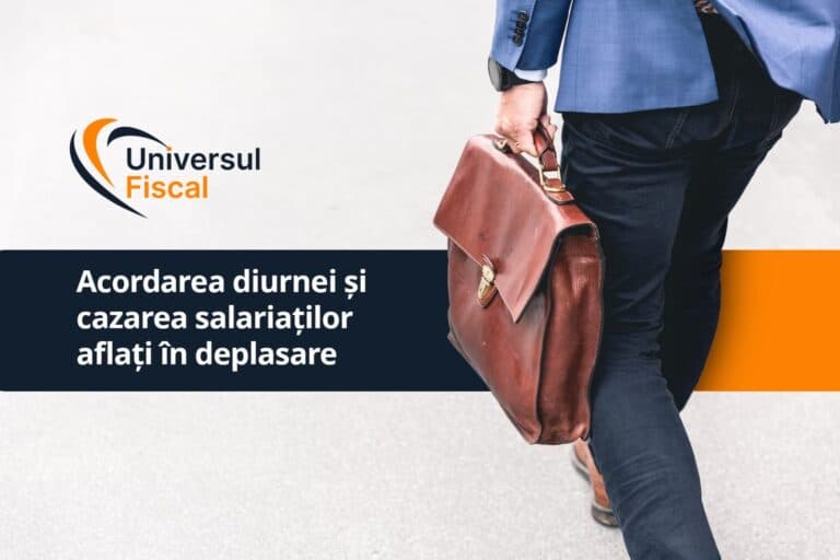 Acordarea diurnei si cazarea salariatilor aflati in deplasare
